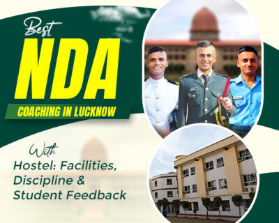 Best-NDA-Coaching-in-Lucknow-With-Hostel-Facilities-Discipline-Student-Feedback
